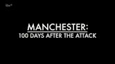 Manchester: 100 Days After the Attack