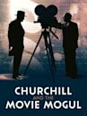 Churchill and the Movie Mogul