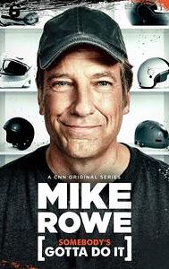 Somebody's Gotta Do It With Mike Rowe