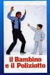 Il bambino e il poliziotto