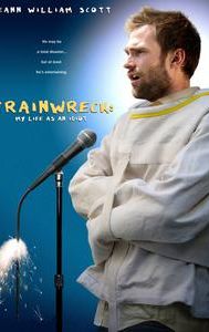 Trainwreck: My Life as an Idiot