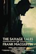 The Savage Tales of Frank MacGuffin