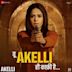 Tu Akelli Hi Kafi Hai [From "Akelli"]