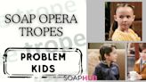 Soap Opera Tropes: The Problem Kids of Daytime