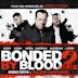 Bonded by Blood 2