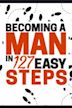 Becoming a Man in 127 EASY Steps