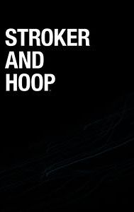 Stroker and Hoop