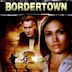 Bordertown (2007 film)