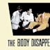 The Body Disappears