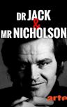 Dr. Jack and Mr. Nicholson