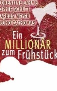 Ein Millionär zum Frühstück