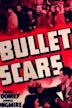 Bullet Scars