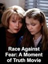 Race Against Fear: A Moment of Truth Movie