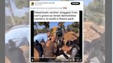 Fact Check: Video Captures Palestinian Mother Dragged from Son’s Grave by Israeli Police in Jerusalem?