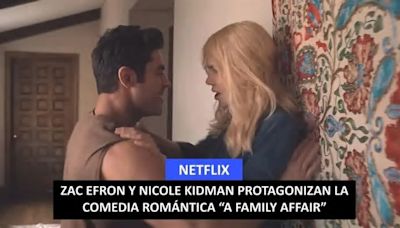 Netflix USA: Zac Efron y Nicole Kidman protagonizan una comedia romántica que da qué hablar