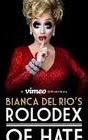 Bianca Del Rio's Rolodex of Hate