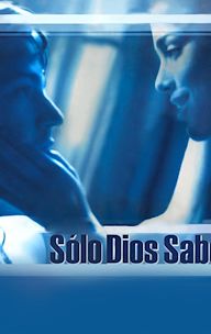 Sólo Dios sabe