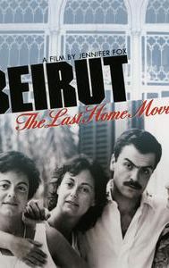 Beirut: The Last Home Movie