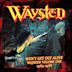 Waysted: Won’t Get Out Alive 1983-1986, Vol. 1