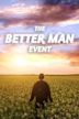 The Better Man Event