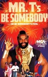 Be Somebody... or Be Somebody's Fool!