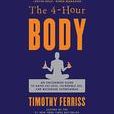 The 4-Hour Body: An Uncommon Guide to Rapid Fat-Loss, Incredible Sex, and Becoming Superhuman