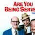 Are You Being Served?