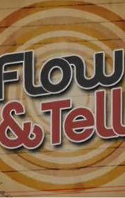 Flow and Tell
