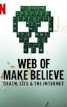 Web of Make Believe: Death, Lies and the Internet