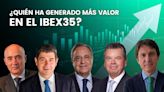 Superdirectivos del Ibex 35 ¿Quién ha generado más valor a sus accionistas?