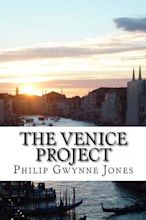 The Venice Project by Philip Gwynne Jones