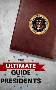 Ultimate Guide to the Presidents