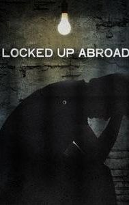 Locked Up Abroad