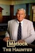 Matlock: The Haunted