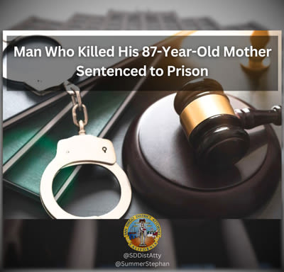 San Diego County District Attorney Reports Man to Serve 76 Years-to-Life in Prison in 2022 Shooting Death of Elderly Mother