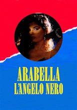 Arabella l'angelo nero - Film (1989)