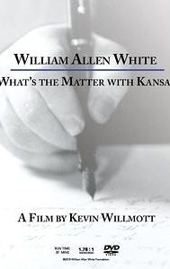 William Allen White: What's the Matter with Kansas