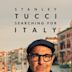 Stanley Tucci: Searching for Italy