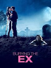 Burying the Ex - Movie Reviews