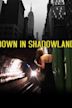 Down in Shadowland