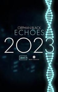 Orphan Black: Echoes