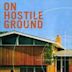 On Hostile Ground