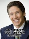 Joel Osteen: Your Greater is Coming