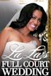 La La's Full Court Wedding