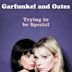 Garfunkel and Oates: Trying to Be Special