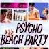 Psycho Beach Party