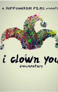 I Clown You | Documentary