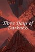 Three Days of Darkness | Thriller