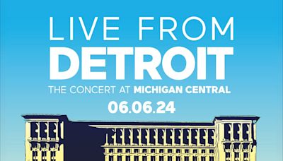 How to watch Detroit's star-studded Michigan Central Station opening concert on TV