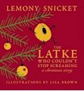 The Latke Who Couldn't Stop Screaming